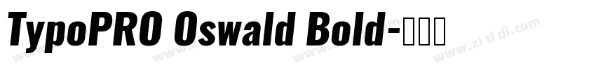 TypoPRO Oswald Bold字体转换